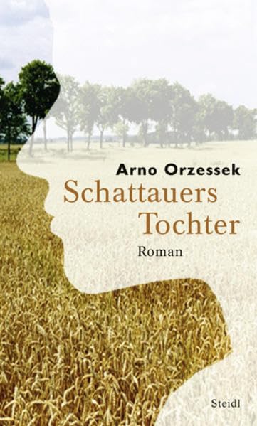 Schattauers Tochter: Roman. Ausgezeichnet mit dem Uwe-Johnson-Förderpreis 2005 Contemporary literature