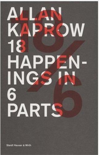 Allan Kaprow 18 Happenings In 6 Parts book
