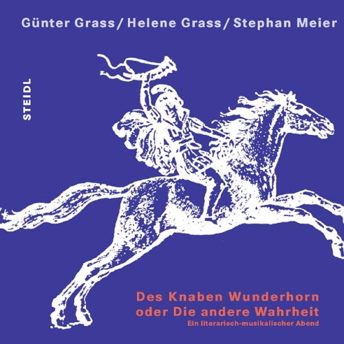 Des Knaben Wunderhorn oder Die andere Wahrheit: Ein literarisch-musikalischer Abend. Aufgezeichnet im Berliner Ensemble im September 2003. Mit vollständ. Textbuch Poetry
