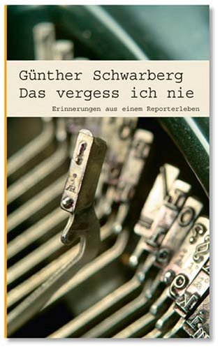 Das vergess ich nie: Erinnerungen aus einem Reporterleben Personalities