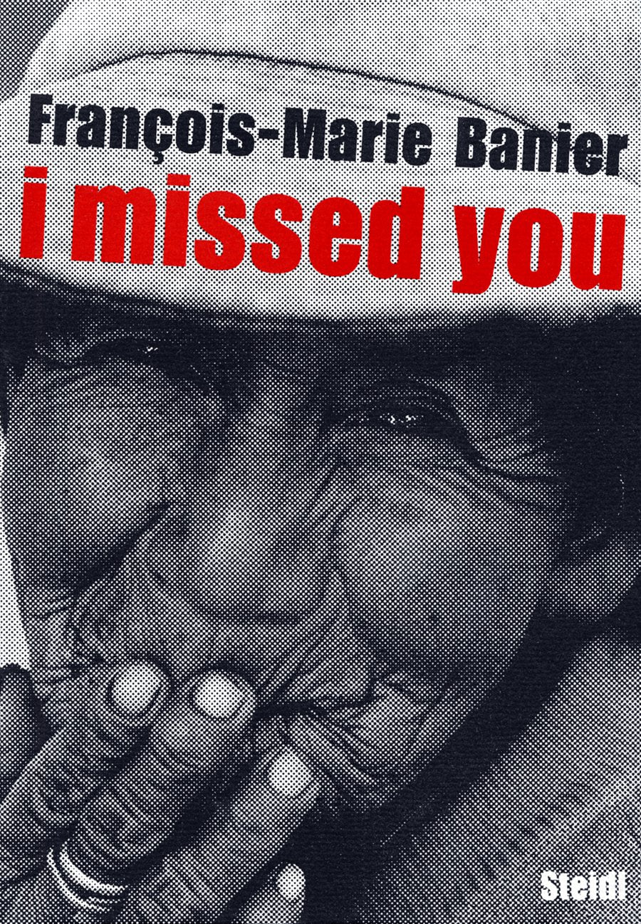 François-Marie Banier I Missed you Travel