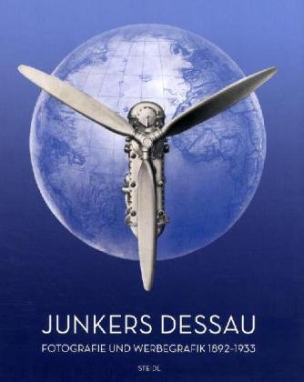 Junkers Dessau - Fotografie und Werbegrafik 1892-1933 Film, Art & Culture