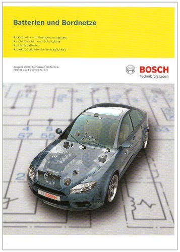 Batterien und Bordnetze für Kraftfahrzeuge: Bosch Kraftfahrzeugtechnik - Starterbatterien, Ladegeräte - Herkömmliche und künftige Bordnetze - ... - Elektrische Antriebe, Antriebsbatterien Study Guides
