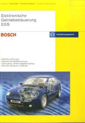 Elektronische Getriebesteuerung EGS: Bosch Kraftfahrzeugtechnik - Getriebeausführung - Methoden der Getriebesteuerung - Steuergeräte und Steuergeräteentwicklung Sensoren, Aktuatoren und Module Study Guides