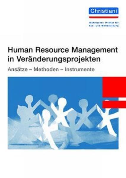 Human Resource Management in Veränderungsprojekten: Ansätze - Methoden - Instrumente Law