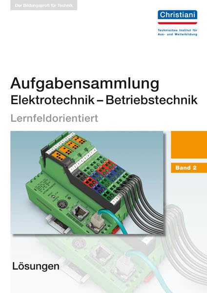Aufgabensammlung Elektrotechnik - Betriebstechnik: Band 2 - Lösungen Business & Technology