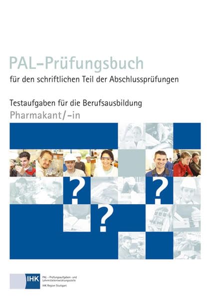 PAL-Prüfungsbuch Pharmakant/-in: PAL-Prüfungsbuch für den schriftlichen Teil der Abschlussprüfungen Medicine