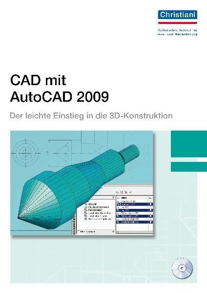 CAD mit AutoCAD 2009: Der leichte Einstieg in die 3D-Konstruktion Natural Sciences