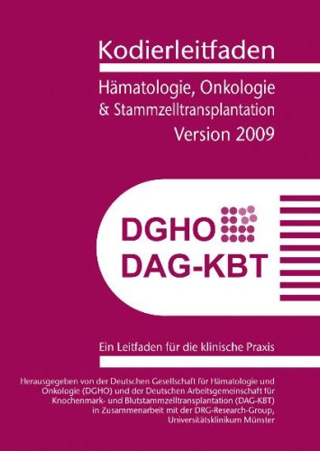 Kodierleitfaden Hämatologie, Onkologie und Stammzelltransplantation 2009: Ein Leitfaden für die klinische Praxis Medicine