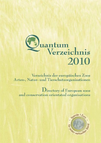 Quantum Verzeichnis 2010: Verzeichnis der europäischen Zoos, Arten-, Natur- und Tierschutzorganisationen /Directory of European zoos and conservation orientated organisations book