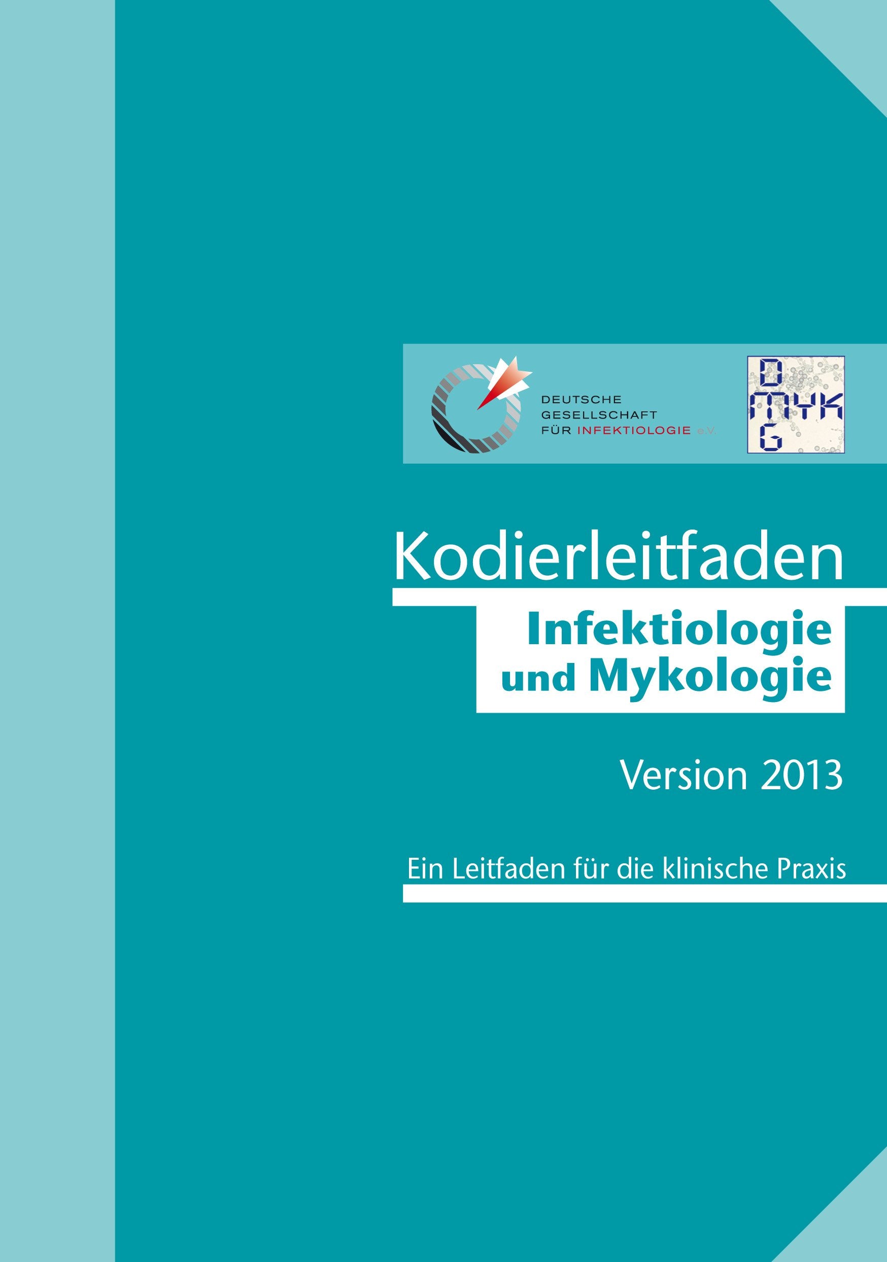 Kodierleitfaden Infektiologie und Mykologie 2013: Ein Leitfaden für die klinische Praxis Medicine