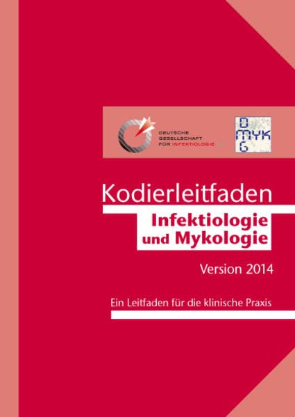 Kodierleitfaden Infektiologie und Mykologie 2014: Ein Leitfaden für die klinische Praxis Medicine