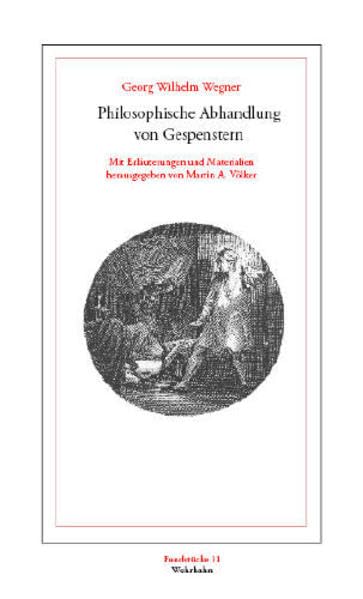 Philosophische Abhandlung von Gespenstern (1747): Mit Erläuterungen und Materialien (Fundstücke) Classics