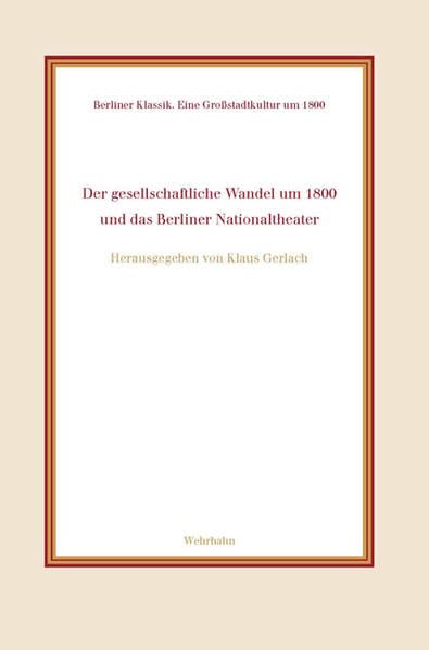 Der gesellschaftliche Wandel um 1800 und das Berliner Nationaltheater (Berliner Klassik) Film, Art & Culture