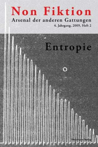 Non Fiktion. Arsenal der anderen Gattungen: Entropie Business & Technology