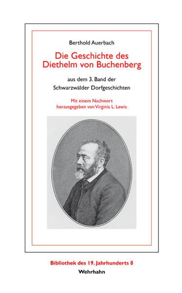 Die Geschichte des Diethelm von Buchenberg: aus dem 3. Band der Schwarzwälder Dorfgeschichten (Bibliothek des 19. Jahrhunderts) Classics
