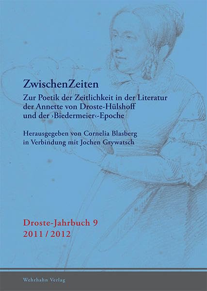 ZwischenZeiten: ZwischenZeiten. Zur Poetik der Zeitlichkeit in der Literatur der Annette von Droste-Hülshoff und der ›Biedermeier‹-Epoche (Droste-Jahrbuch) Contemporary literature Books