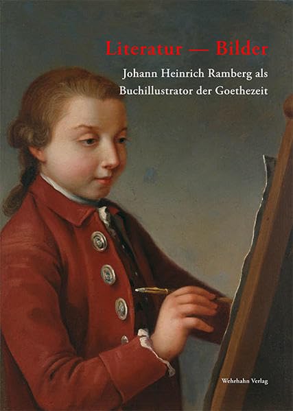 Literatur – Bilder: Johann Heinrich Ramberg als Buchillustrator der Goethezeit Film, Art & Culture