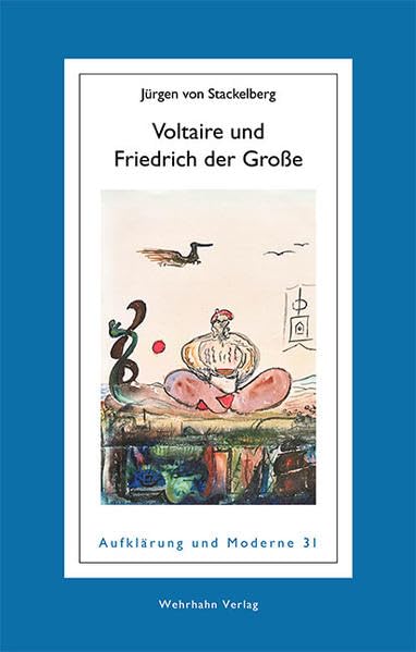Voltaire und Friedrich der Große (Aufklärung und Moderne) Politics & History