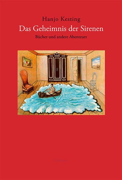 Das Geheimnis der Sirenen: Bücher und andere Abenteuer Essays & Short Stories