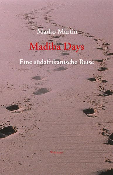 Madiba Days: Eine südafrikanische Reise Essays & Short Stories