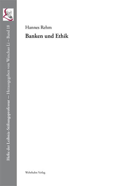 Banken und Ethik (Hefte der Leibniz-Stiftungsprofessur) Politics & History