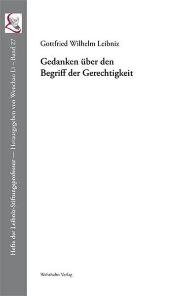 Gedanken über den Begriff der Gerechtigkeit (Hefte der Leibniz-Stiftungsprofessur) Philosophy