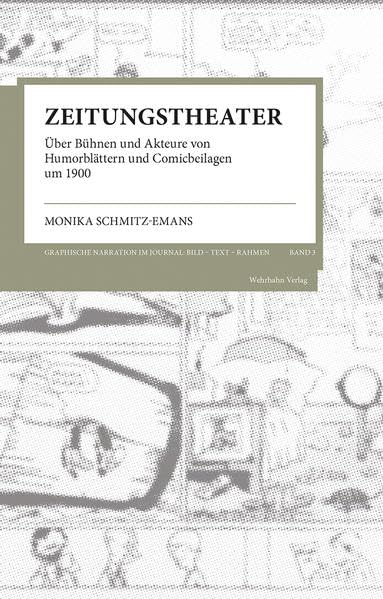 Zeitungstheater: Über Bühnen und Akteure von Humorblättern und Comicbeilagen um 1900 (Graphische Narrationen im Journal: Bild – Text – Rahmen) Books