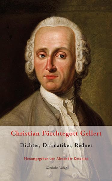 Christian Fürchtegott Gellert: Dichter, Dramatiker, Redner Politics & History