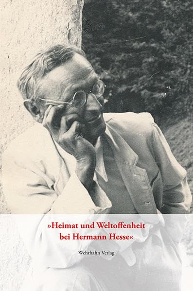 »Heimat und Weltoffenheit bei Hermann Hesse«: 17. Internationales Hermann-Hesse-Kolloquium in Calw 2019 Books