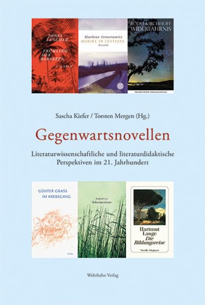 Gegenwartsnovellen: Literaturwissenschaftliche und literaturdidaktische Perspektiven im 21. Jahrhundert Contemporary literature Books