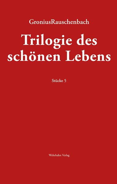 TRILOGIE DES SCHÖNEN LEBENS: I. KINDSKLIMA oder STURM IM KALENDER. Eine Polschmelze II. Was will man machen? Von den besten Jahren III. DIE ALTEN SIND UNSERE ZUKUNFT AM SÜDBAHNHOF Eine Tragödie Drama