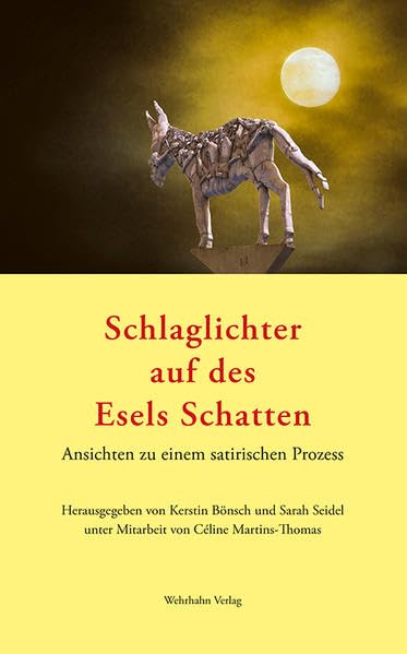 Schlaglichter auf des Esels Schatten: Ansichten zu einem satirischen Prozess book