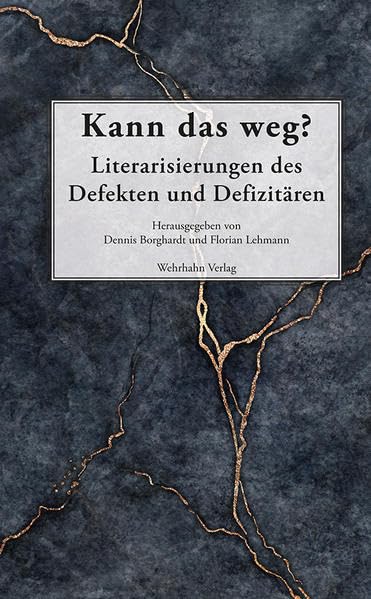 Kann das weg?: Literarisierungen des Defekten und Defizitären (Werke. Welten. Wissen) Books