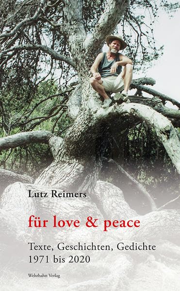 für love & peace: Texte, Geschichten, Gedichte 1971 bis 2020 Poetry