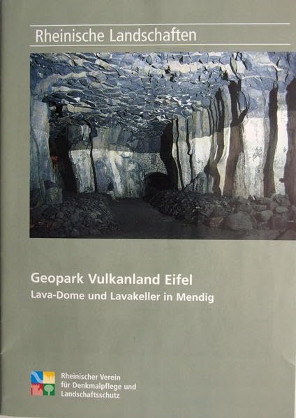 Geopark Vulkanland Eifel: Lava-Dome und Lavakeller in Mendig (Rheinische Landschaften) Business & Technology