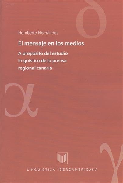 El mensaje en los medios: A propósito del estudio lingüístico de la prensa regional canaria (Lingüística Iberøamericana) Law