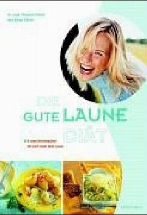 Die Gute Laune Diät: 4 neue Wochenpläne für noch mehr Gute Laune Health, Nutrition & Fitness