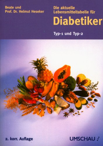 Die aktuelle Lebensmitteltabelle für Diabetiker: Typ-1 und Typ-2 Health, Nutrition & Fitness