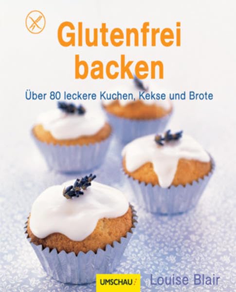 Glutenfrei backen: Über 80 leckere Kuchen, Kekse und Brote Health, Nutrition & Fitness