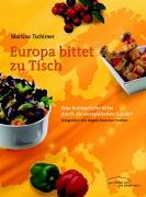 Europa bittet zu Tisch. Eine kulinarische Reise durch die europäischen Länder Books