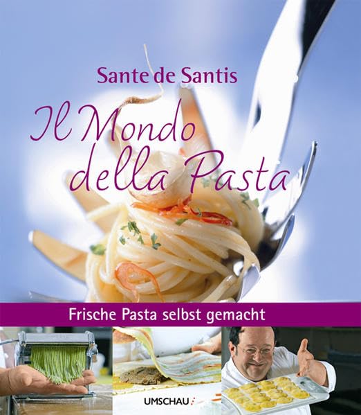 Il Mondo della Pasta: Frische Pasta selbst gemacht mit Sante de Santis Leisure, Home & Garden