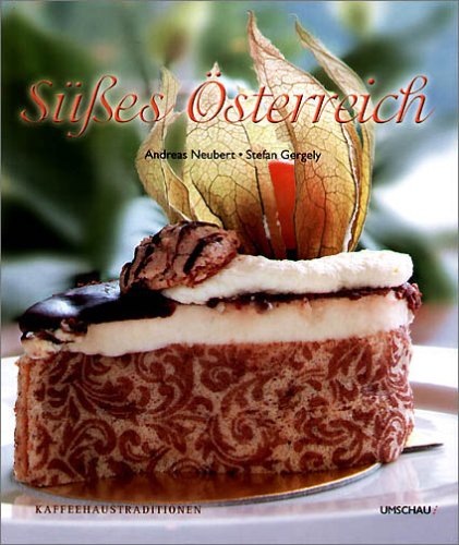 Süsses Österreich. Kaffeehaustraditionen Leisure, Home & Garden