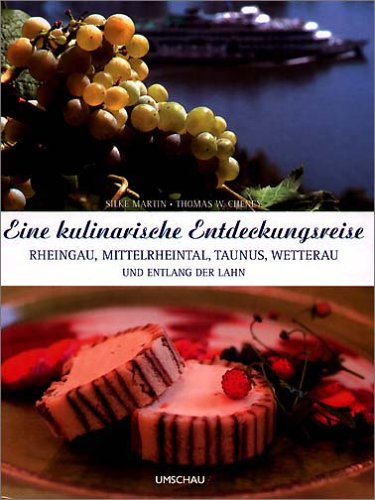 Eine kulinarische Entdeckungsreise Rheingau, Mittelrheintal, Taunus, Wetterau und entlang der Lahn Books
