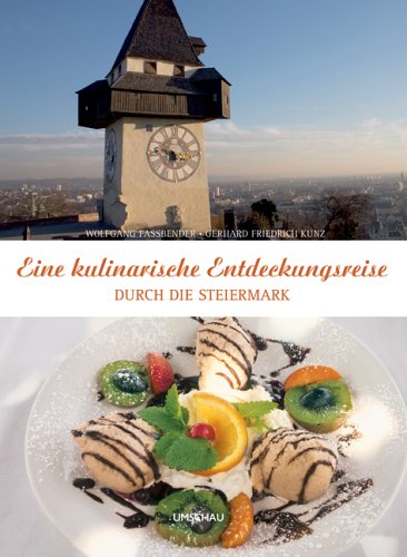 Eine kulinarische Entdeckungsreise durch die Steiermark Cooking & Enjoying Books