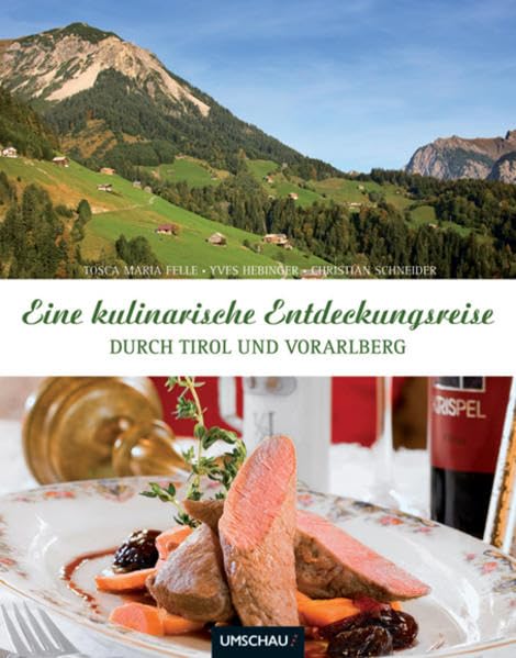 Eine kulinarische Entdeckungsreise durch Tirol und Vorarlberg Leisure, Home & Garden