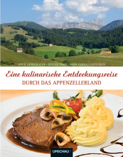 Eine kulinarische Entdeckungsreise durch das Appenzeller Land Travel