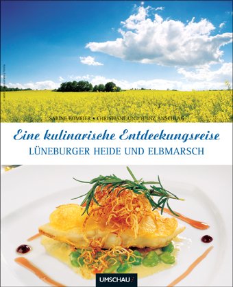 Eine kulinarische Entdeckungsreise - Lüneburger Heide und Elbmarsch: ... und den Elbmarsch Travel Guides