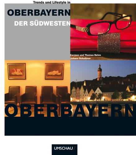 Trends und Lifestyle in Oberbayern - Der Südwesten Travel