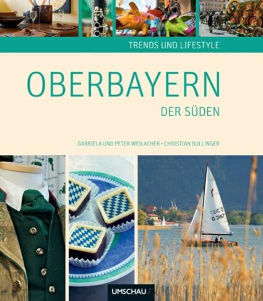 Trends & Lifestyle in Oberbayern - Der Süden Leisure, Home & Garden